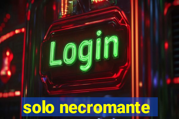solo necromante